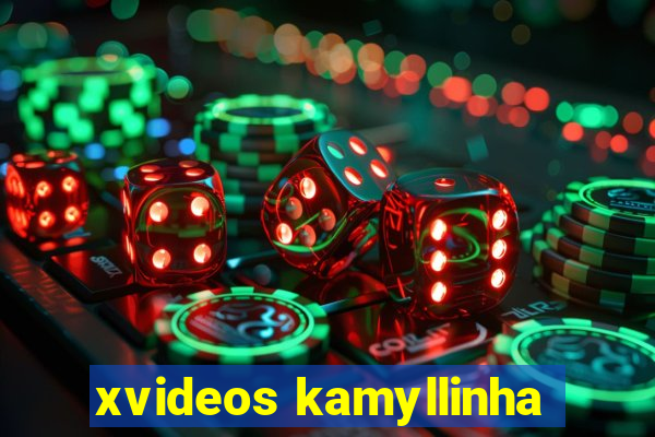 xvideos kamyllinha